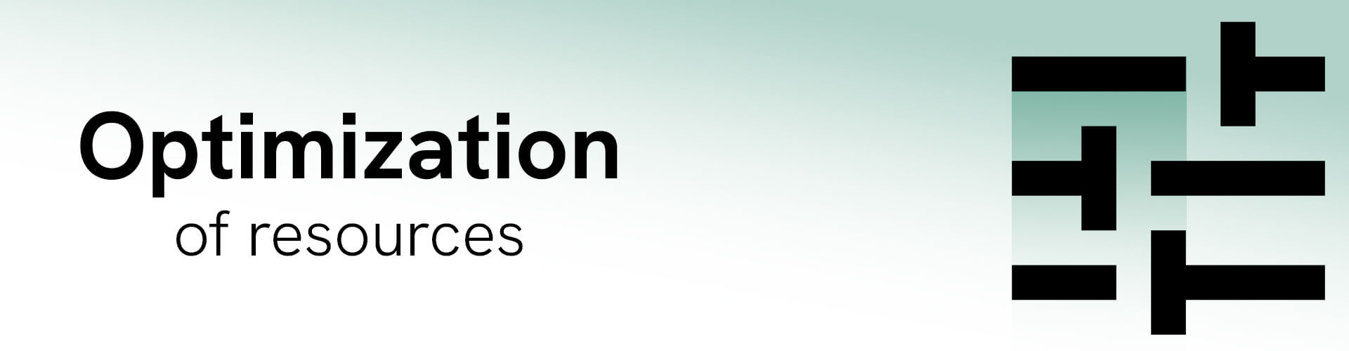 Optimization of resources